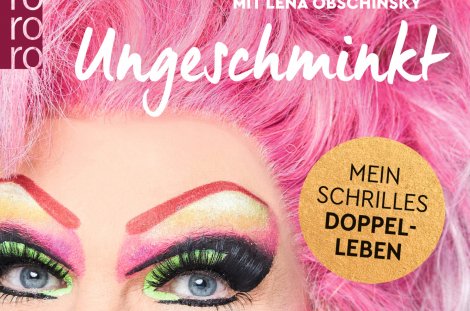 Buchcover "Ungeschminkt - Mein schrilles Doppelleben"// © rororo